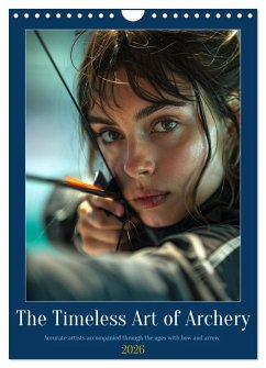 The Timeless Art of Archery (Wall Calendar 2026 DIN A4 portrait), CALVENDO 12 Month Wall Calendar