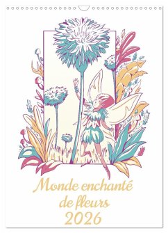 Monde enchanté de fleurs (Calendrier mural 2026 DIN A3 horizontal), CALVENDO calendrier mensuel Monde enchanté de fleurs (Calendrier mural 2026 DIN A3 horizontal), CALVENDO calendrier mensuel