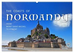 The Coasts of Normandy from Mont Saint-Michel to Étretat (Wall Calendar 2026 DIN A2 landscape), CALVENDO 12 Month Wall Calendar The Coasts of Normandy from Mont Saint-Michel to Étretat (Wall Calendar 2026 DIN A2 landscape), CALVENDO 12 Month Wall Calendar
