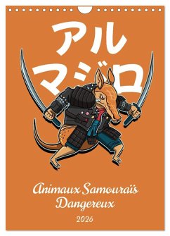 Animaux Samouraïs Dangereux (Calendrier mural 2026 DIN A4 horizontal), CALVENDO calendrier mensuel Animaux Samouraïs Dangereux (Calendrier mural 2026 DIN A4 horizontal), CALVENDO calendrier mensuel