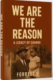 We Are The Reason: A Legacy of Change (eBook, ePUB) We Are The Reason: A Legacy of Change (eBook, ePUB)