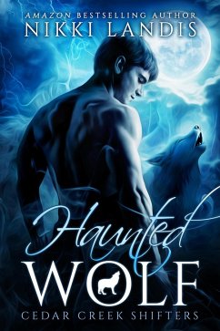 Haunted Wolf (Cedar Creek Shifters, #1) (eBook, ePUB) - Landis, Nikki