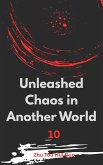 Unleashed Chaos in Another World (eBook, ePUB) Unleashed Chaos in Another World (eBook, ePUB)