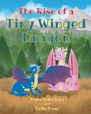 The Rise of a Tiny Winged Dragon (eBook, ePUB) The Rise of a Tiny Winged Dragon (eBook, ePUB)