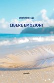 Libere Emozioni (eBook, ePUB) Libere Emozioni (eBook, ePUB)