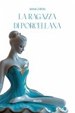La ragazza di porcellana (eBook, ePUB) La ragazza di porcellana (eBook, ePUB)