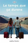 Le Temps Que Ça Durera (eBook, ePUB)