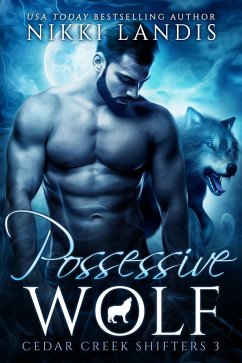 Possessive Wolf (Cedar Creek Shifters) (eBook, ePUB) - Landis, Nikki