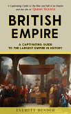 British Empire: A Captivating Guide to the Largest Empire in History (A Captivating Guide to the Rise and Fall of an Empire and the Life of Queen Victoria) (eBook, ePUB) British Empire: A Captivating Guide to the Largest Empire in History (A Captivating Guide to the Rise and Fall of an Empire and the Life of Queen Victoria) (eBook, ePUB)