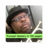 Trumpet Mastery in 100 pages (eBook, ePUB)