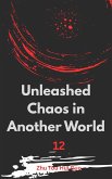 Unleashed Chaos in Another World (eBook, ePUB) Unleashed Chaos in Another World (eBook, ePUB)