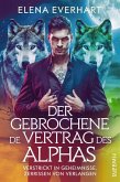 Der gebrochene Vertrag des Alphas: Verstrickt in Geheimnisse, zerrissen von Verlangen (eBook, ePUB) Der gebrochene Vertrag des Alphas: Verstrickt in Geheimnisse, zerrissen von Verlangen (eBook, ePUB)