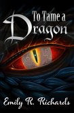 To Tame A Dragon (eBook, ePUB)