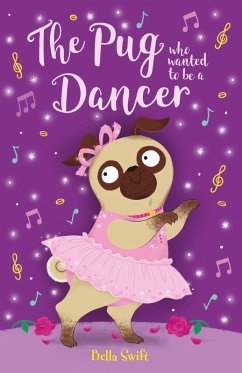 Cover The Pug who wanted to be a Dancer (eBook, ePUB)