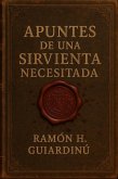 Apuntes de una Sirvienta Necesitada (eBook, ePUB) Apuntes de una Sirvienta Necesitada (eBook, ePUB)