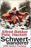 Schwertwanderer: 1000 Seiten Sword & Sorcery Fantasy (eBook, ePUB) Schwertwanderer: 1000 Seiten Sword & Sorcery Fantasy (eBook, ePUB)