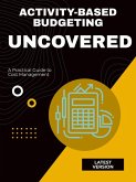 Activity-Based Budgeting Uncovered (eBook, ePUB) Activity-Based Budgeting Uncovered (eBook, ePUB)