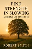 Find Strength in Slowing (eBook, ePUB)