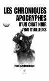 Les chroniques apocryphesd'un chat noir venu d'ailleurs (eBook, ePUB)
