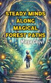 Steady Minds Along Magical Forest Paths (eBook, ePUB) Steady Minds Along Magical Forest Paths (eBook, ePUB)