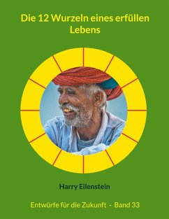 Die 12 Wurzeln eines erfüllen Lebens (eBook, ePUB)