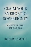 Claim Your Energetic Sovereignty (eBook, ePUB)