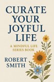 Curate Your Joyful Life (eBook, ePUB)