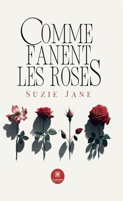 Comme fanent les roses (eBook, ePUB) - Jane, Suzie
