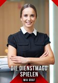 Die Dienstmagd spielen (eBook, ePUB) Die Dienstmagd spielen (eBook, ePUB)