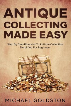 Cover Antique Collecting Made Easy (eBook, ePUB)