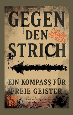 Gegen den Strich - ein Kompass für freie Geister (eBook, ePUB) Gegen den Strich - ein Kompass für freie Geister (eBook, ePUB)