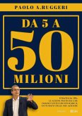 Da 5 a 50 milioni (eBook, ePUB) Da 5 a 50 milioni (eBook, ePUB)
