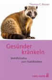 Gesünder kränkeln Gesünder kränkeln