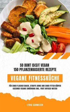 Cover Vegane Fitnessküche: So bunt is(s)t vegan mit 150 Rezepten (eBook, ePUB)