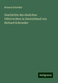 Geschichte des ehelichen Güterrechtes in Deutschland von Richard Schroeder Geschichte des ehelichen Güterrechtes in Deutschland von Richard Schroeder