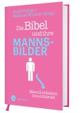 Die Bibel und ihre Mannsbilder Die Bibel und ihre Mannsbilder