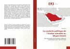 La conduite politique de l'Arabie saoudite au Moyen-Orient