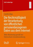 Die Rechtmäßigkeit der Verarbeitung von öffentlichen personenbezogenen Daten aus dem Internet Die Rechtmäßigkeit der Verarbeitung von öffentlichen personenbezogenen Daten aus dem Internet
