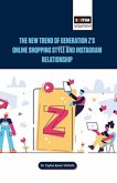 The New Trend of Generation Zs Online Shopping Style and Instagram Relationship The New Trend of Generation Zs Online Shopping Style and Instagram Relationship
