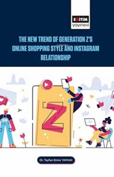The New Trend of Generation Zs Online Shopping Style and Instagram Relationship