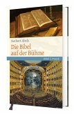Die Bibel auf der Bühne Die Bibel auf der Bühne