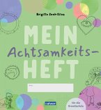 Mein Achtsamkeitsheft für die Grundschule Mein Achtsamkeitsheft für die Grundschule