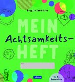 Mein Achtsamkeitsheft für die Grundschule Mein Achtsamkeitsheft für die Grundschule