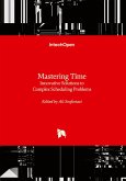 Mastering Time - Innovative Solutions to Complex Scheduling Problems Mastering Time - Innovative Solutions to Complex Scheduling Problems
