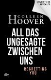 All das Ungesagte zwischen uns All das Ungesagte zwischen uns
