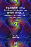 Encuentro entre saberes Una mirada a la educación en el comienzo del siglo XXI (eBook, ePUB)