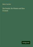 Die Poesie: ihr Wesen und ihre Formen Die Poesie: ihr Wesen und ihre Formen