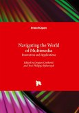 Navigating the World of Multimedia - Innovation and Applications Navigating the World of Multimedia - Innovation and Applications