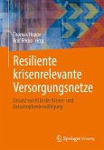 Resiliente krisenrelevante Versorgungsnetze Resiliente krisenrelevante Versorgungsnetze