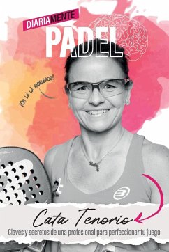 Diariamente pádel: Claves y secretos de una profesional para perfeccionar tu juego Cover Diariamente pádel: Claves y secretos de una profesional para perfeccionar tu juego